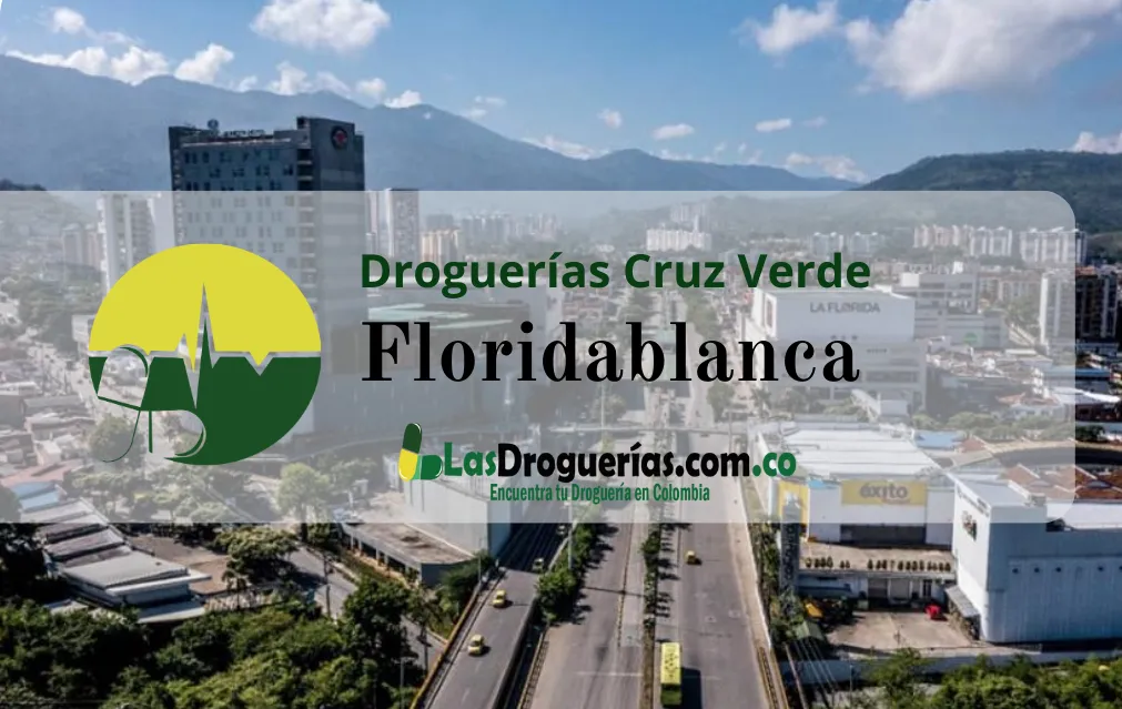Droguerías Cruz Verde en Floridablanca: Direcciones, Teléfonos y Horarios Actualizados