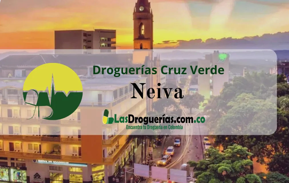 Droguerías Cruz Verde en Neiva: Direcciones, Teléfonos y Horarios Actualizados