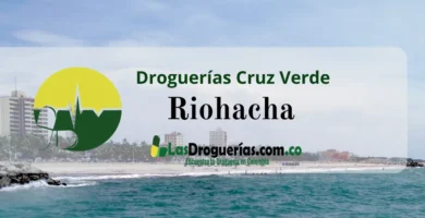 Droguerías Cruz Verde en Riohacha: Direcciones, Teléfonos y Horarios Actualizados