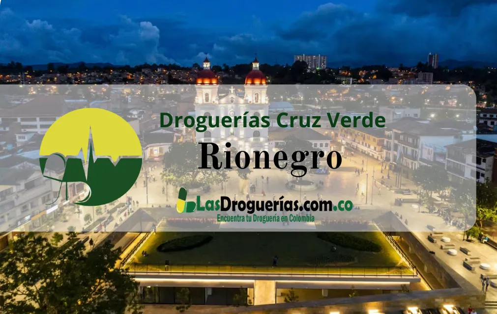 Droguerías Cruz Verde en Rionegro: Direcciones, Teléfonos y Horarios Actualizados