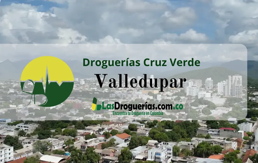 Droguerías Cruz Verde en Valledupar: Direcciones, Teléfonos y Horarios Actualizados