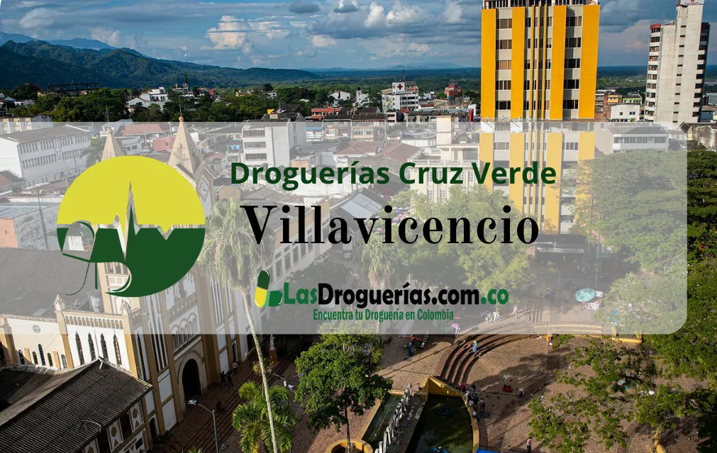 Droguerías Cruz Verde en Villavicencio: Direcciones, Teléfonos y Horarios Actualizados