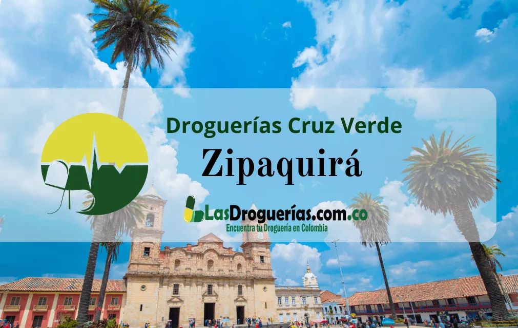 Droguerías Cruz Verde en Zipaquirá: Direcciones, Teléfonos y Horarios Actualizados